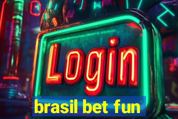 brasil bet fun